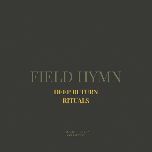 Field Hymn — Deep Return Practice Card