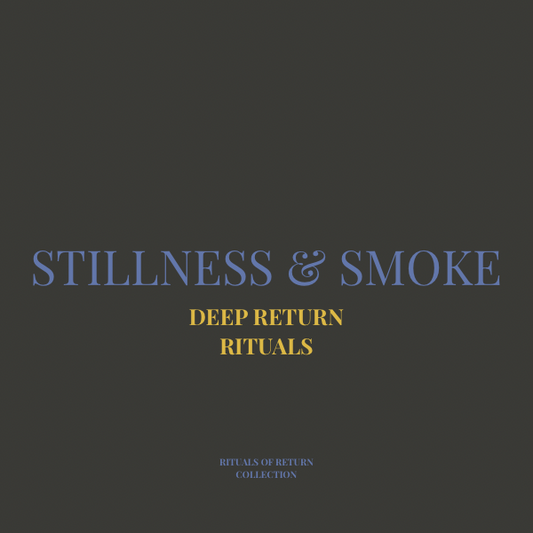 Stillness & Smoke — Deep Return Practice Card