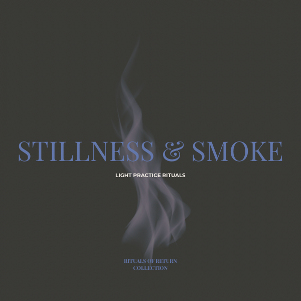 Stillness & Smoke — Light Practice Ritual Card
